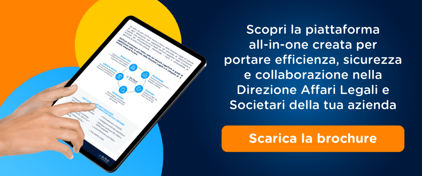 Scopri la piattaforma all-in-one creata per portare efficienza, sicurezza e collaborazione nella Direzione Affari Legali e Societari della tua azienda