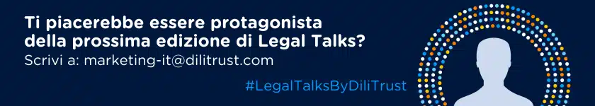 Ti piacerebbe essere protagonista della prossima edizione di Legal Talks? 